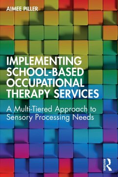 Implementing School-Based Occupational Therapy Services (eBook, ePUB) Cover Implementing School-Based Occupational Therapy Services (eBook, ePUB)