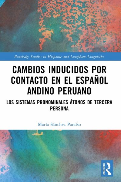 Cambios inducidos por contacto en el español andino peruano (eBook, ePUB)