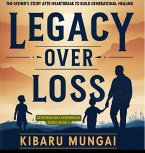 Legacy Over Loss (Restoration Fatherhood Series, #6) (eBook, ePUB)