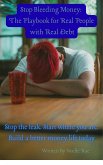 Stop Bleeding Money: The Playbook for Real People with Real Debt (eBook, ePUB) Stop Bleeding Money: The Playbook for Real People with Real Debt (eBook, ePUB)