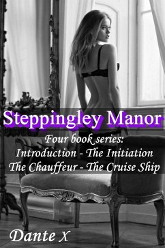 Cover Steppingley Manor: Four book series - Introduction, The Initiation, The Chauffeur, The Cruise Ship (eBook, ePUB)