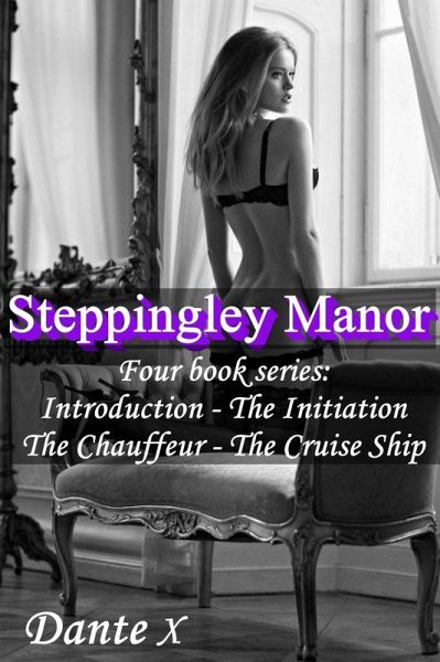 Steppingley Manor: Four book series - Introduction, The Initiation, The Chauffeur, The Cruise Ship (eBook, ePUB)