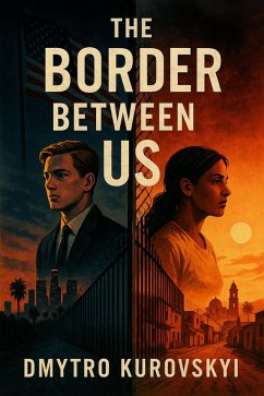 The Border Between Us (eBook, ePUB) - Kurovskyi, Dmytro