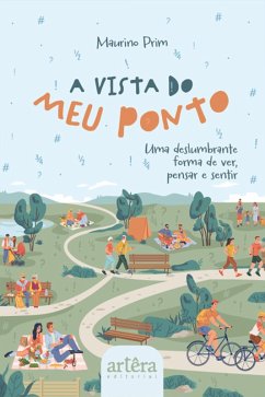 Cover A Vista do Meu Ponto: Uma Deslumbrante Forma de Ver, Pensar e Sentir (eBook, ePUB)