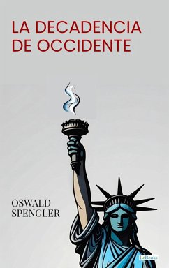 La Decadencia de Occidente (eBook, ePUB) - Spengler, Oswald