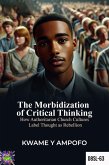 The Morbidization of Critical Thinking (December 8 Spiritual Liberation Series, #63) (eBook, ePUB)