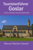Touristenführer Goslar - Die 50 schönsten Orte der Kaiserstadt (eBook, ePUB)
