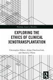 Exploring the Ethics of Clinical Xenotransplantation (eBook, PDF)