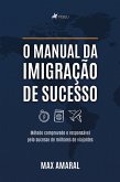 O manual da imigração de Sucesso (eBook, ePUB)