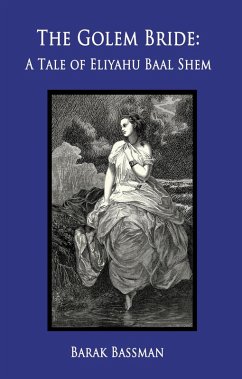 Cover The Golem Bride: A Tale of Eliyahu Baal Shem (eBook, ePUB)