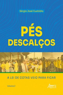 Cover Pés Descalços: A Lei de Cotas Veio Para Ficar: Volume 2 (eBook, ePUB)