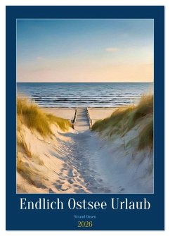Endlich Ostsee Urlaub (Wandkalender 2026 DIN A3 hoch), CALVENDO Monatskalender