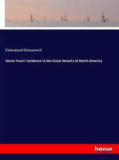 Cover Seven Years' residence in the Great Deserts of North America