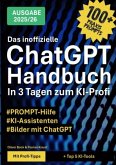 Das inoffizielle ChatGPT-Handbuch - in 3 Tagen zum KI-Profi Das inoffizielle ChatGPT-Handbuch - in 3 Tagen zum KI-Profi