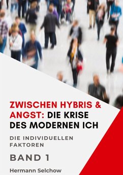 Cover Zwischen Hybris & Angst: Die Krise des modernen Ich Band I