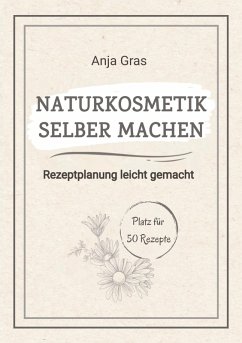 Naturkosmetik selber machen - Gras, Anja