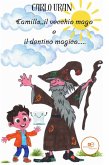 Camillo, il vecchio mago e il dentino magico (eBook, ePUB) Camillo, il vecchio mago e il dentino magico (eBook, ePUB)