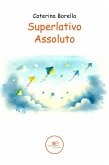Superlativo Assoluto (eBook, ePUB) Superlativo Assoluto (eBook, ePUB)
