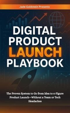 Digital Product Launch Playbook (eBook, ePUB) - Goldstein, Jade Digital Product Launch Playbook (eBook, ePUB) - Goldstein, Jade