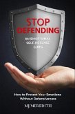 Stop Defending - An Emotional Self-Defense Guide (eBook, ePUB)
