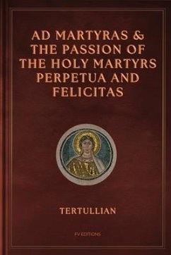 Cover Ad Martyras and The Passion of the Holy Martyrs Perpetua and Felicitas (eBook, ePUB)