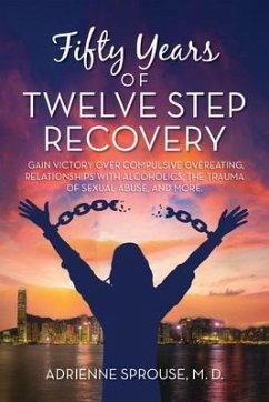Fifty Years of Twelve Step Recovery (eBook, ePUB) - Sprouse M. D., Adrienne
