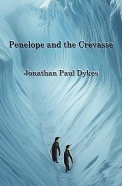 Penelope and the Crevasse (eBook, ePUB) - Dykes, Jonathan Paul
