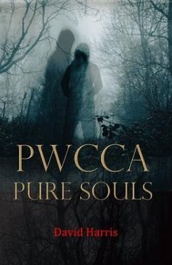 Pwcca Pure Souls (eBook, ePUB) - Harris, David Pwcca Pure Souls (eBook, ePUB) - Harris, David