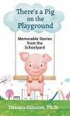 There's a Pig on the Playground (eBook, ePUB)