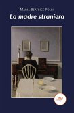 La madre straniera (eBook, ePUB) La madre straniera (eBook, ePUB)