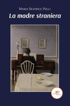 La madre straniera (eBook, ePUB) - Polli, Maria Beatrice