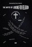 The Abyss of Looking for Religion (eBook, ePUB) The Abyss of Looking for Religion (eBook, ePUB)
