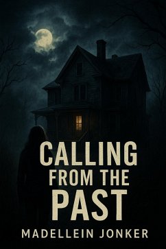 Calling from the Past (eBook, ePUB) - Jonker, Madellein Calling from the Past (eBook, ePUB) - Jonker, Madellein