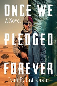 Once We Pledged Forever: A Novel of Combat, Marines and the War Within (eBook, ePUB) - Ingraham, Ivan F.
