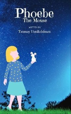 Phoebe The Mouse (eBook, ePUB) - Unnikrishnan, Tanmay