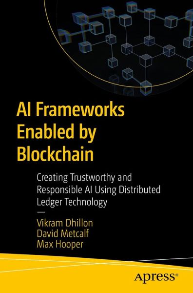 AI Frameworks Enabled by Blockchain (eBook, PDF) AI Frameworks Enabled by Blockchain (eBook, PDF)