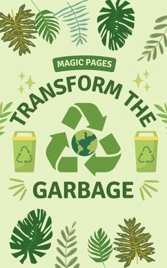 Transform the Garbage (Creative Garden, #1) (eBook, ePUB) - Pages, Magic
