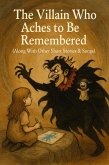 The Villain Who Aches To Be Remembered (eBook, ePUB) The Villain Who Aches To Be Remembered (eBook, ePUB)