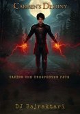 Carmen's Destiny - Taking The Unexpected Path (eBook, ePUB)