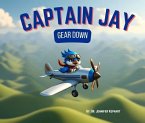 Captain Jay Gear Down (eBook, ePUB) Captain Jay Gear Down (eBook, ePUB)