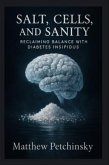 Salt, Cells, and Sanity (eBook, ePUB) Salt, Cells, and Sanity (eBook, ePUB)