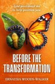 Before The Transformation (eBook, ePUB)