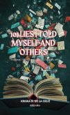 101 Lies I Told Myself and Others I encourage. I affirm. But occasionally, I Lie with a smile. (eBook, ePUB) 101 Lies I Told Myself and Others I encourage. I affirm. But occasionally, I Lie with a smile. (eBook, ePUB)