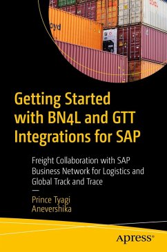 Getting Started with BN4L and GTT Integrations for SAP (eBook, PDF) - Tyagi, Prince; Anevershika Getting Started with BN4L and GTT Integrations for SAP (eBook, PDF) - Tyagi, Prince; Anevershika