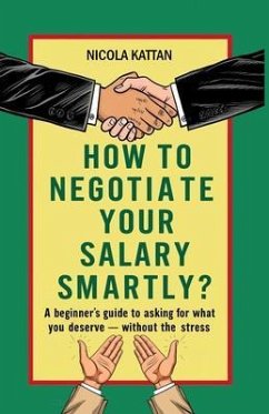 Cover How to Negotiate Your Salary Smartly? A Beginner's Guide to Asking for What You Deserve - Without the Stress (eBook, ePUB)