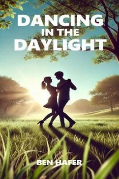 Dancing in the Daylight (eBook, ePUB) - Hafer, Ben