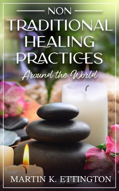 Cover Non Traditional Healing Practices Around the World (eBook, ePUB)