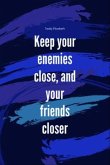 Keep your enemies close and your friends closer (eBook, ePUB)
