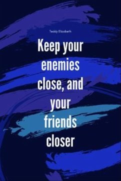 Cover Keep your enemies close and your friends closer (eBook, ePUB)