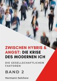 Zwischen Hybris & Angst: Die Krise des modernen Ich Band II (eBook, ePUB)